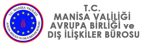 T.C. Manisa Valiliği Avrupa Birliği ve Dış İlişkiler Bürosu